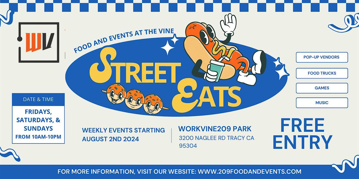 WorkVine209 Presents - "Street Eats" Weekly Food Truck Market