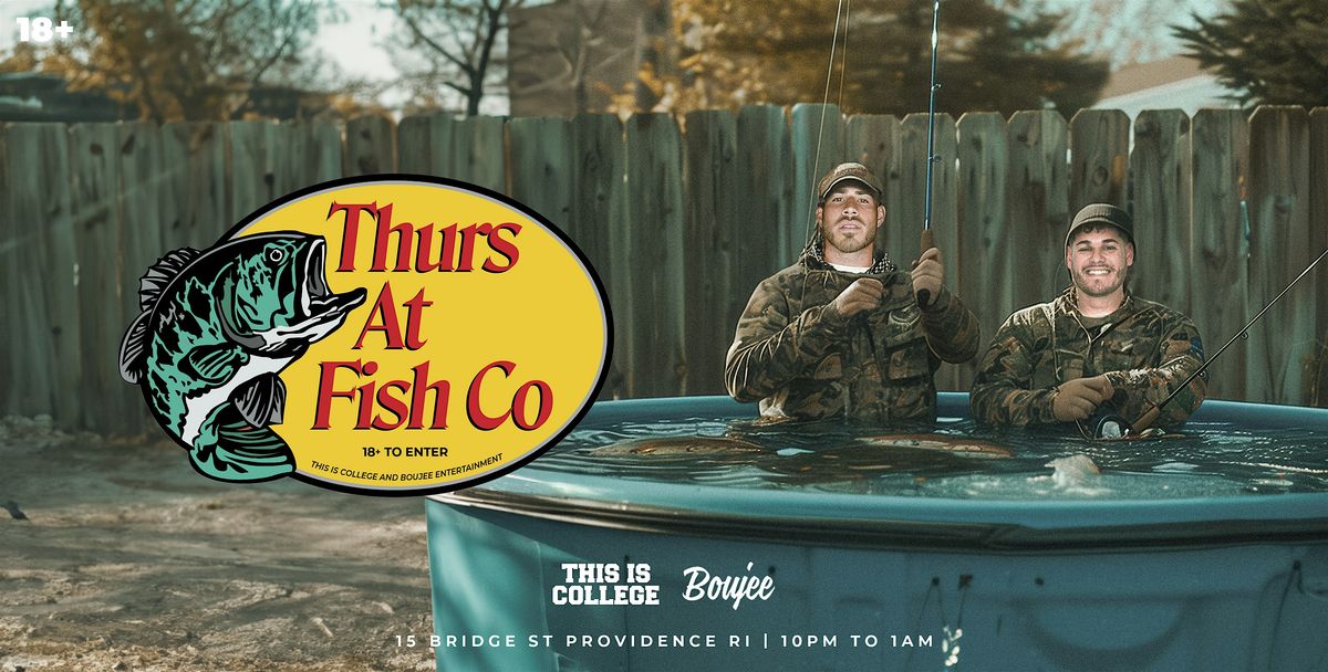Thursdays at Fish Co May 23rd | Providence, RI