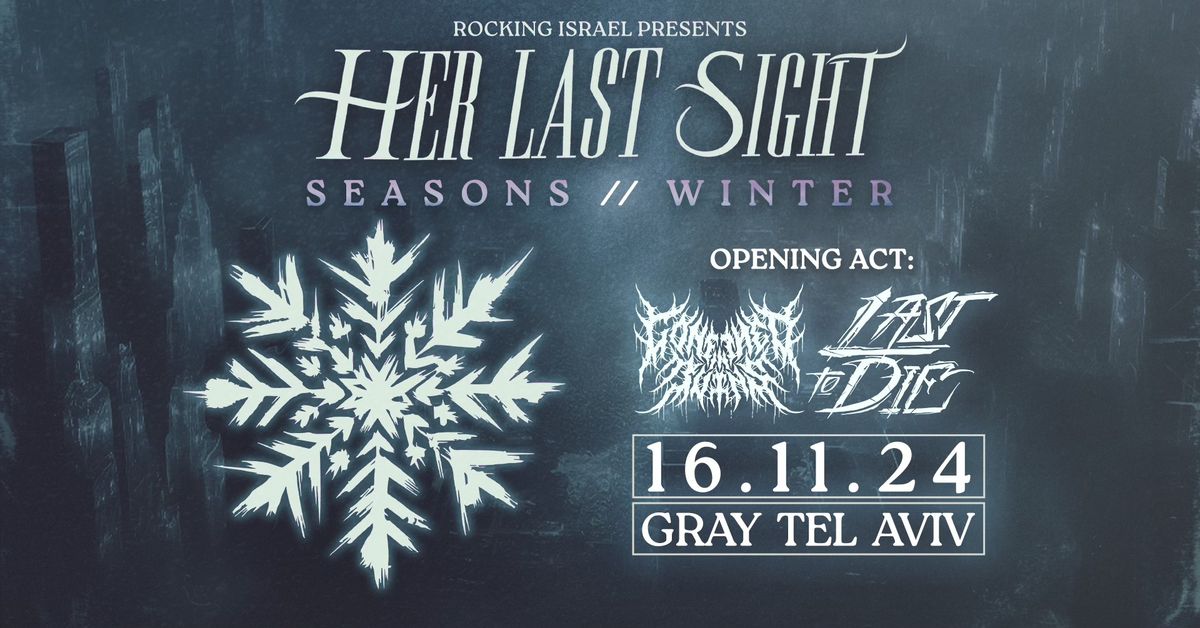 Her Last Sight: Seasons \/\/ Winter @ Gray Tel Aviv