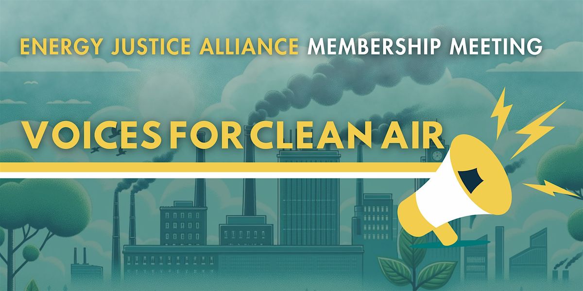 Energy Justice Alliance May Membership Meeting: Air Quality Awareness Month