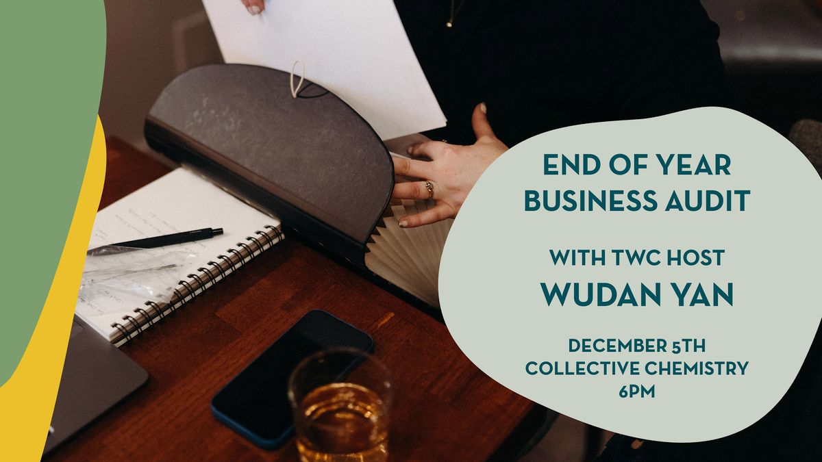 End of Year Business Audit with TWC's Wudan Yan