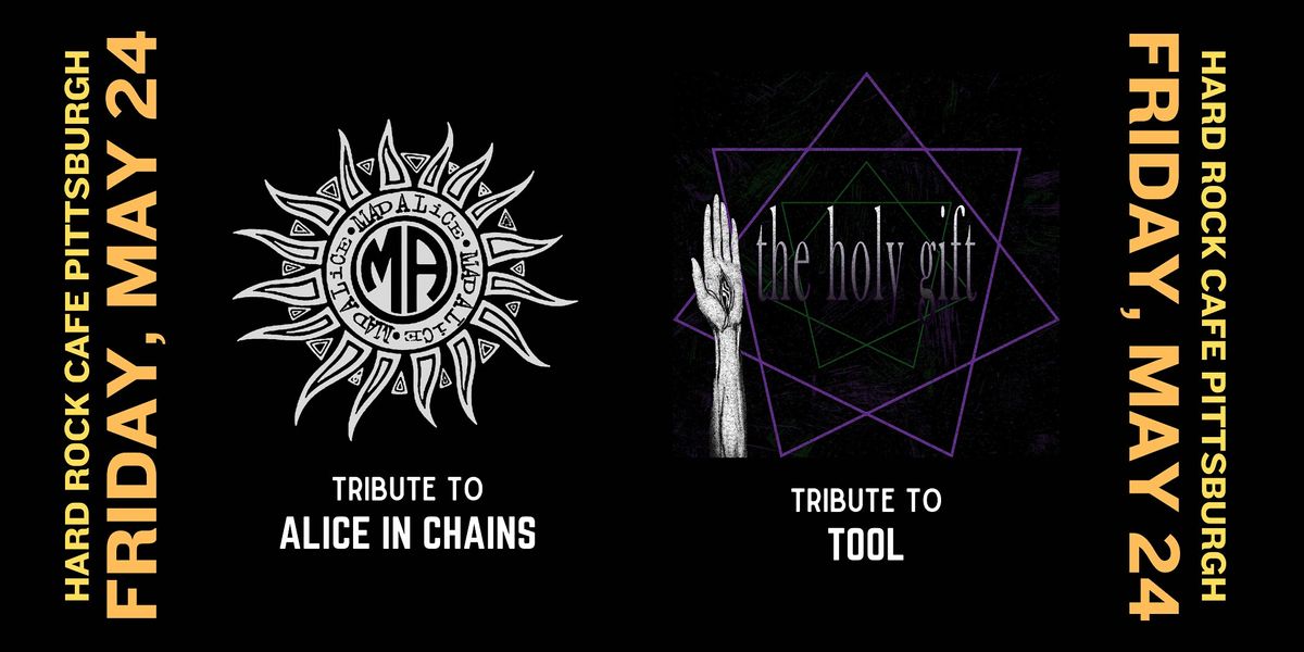 Mad Alice (Alice In Chains) & The Holy Gift (Tool)