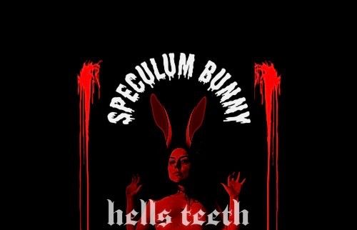 SPECULUM BUNNY HELLS TEETH EP LAUNCH 