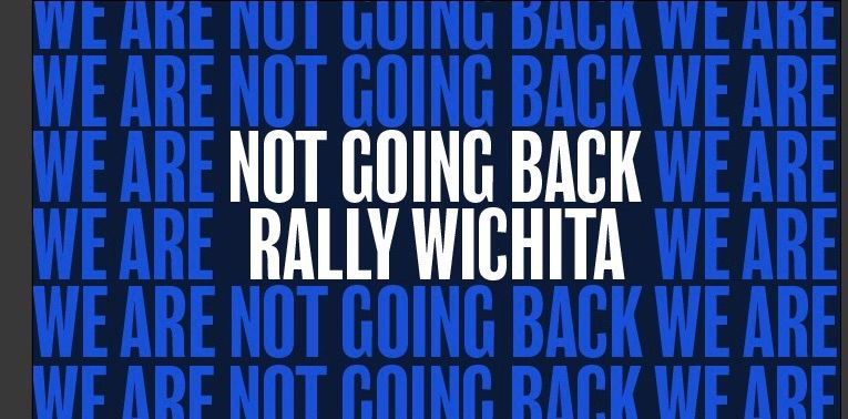 NOT GOING BACK! WICHITA GOTV RALLY