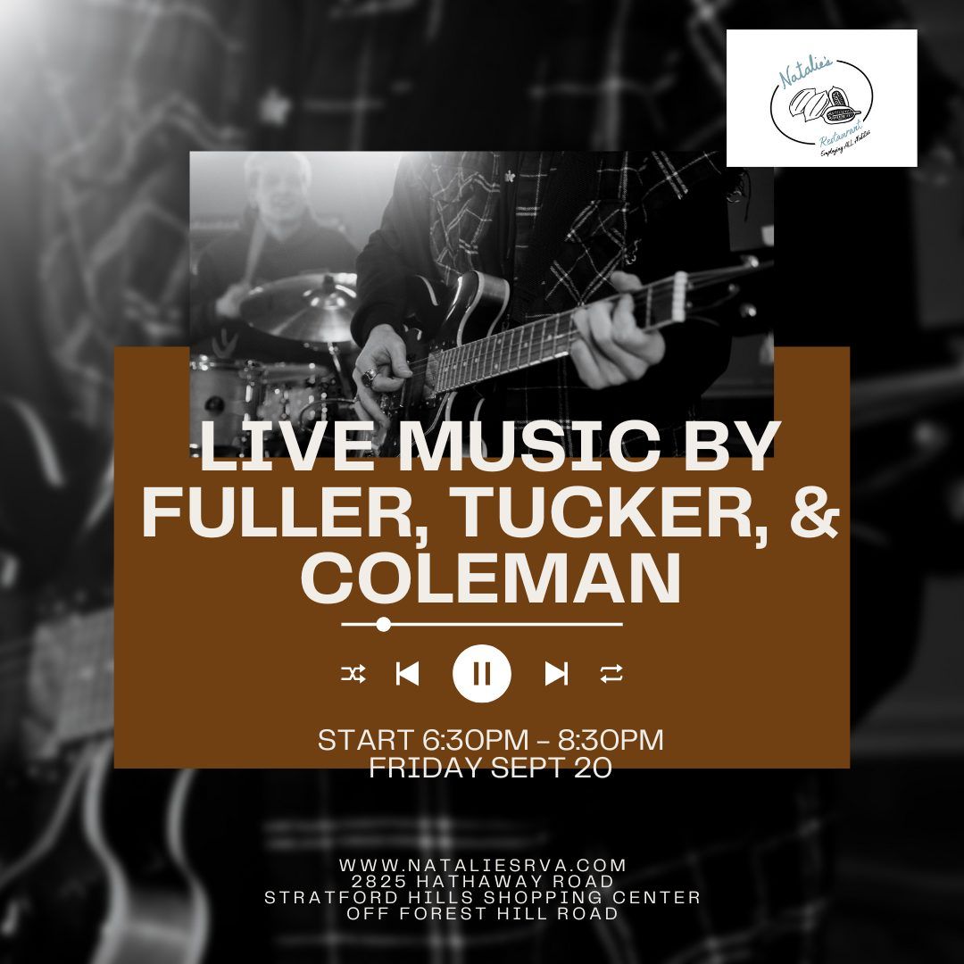 Fuller, Tucker & Coleman Live Music @ Natalie's Restaurant