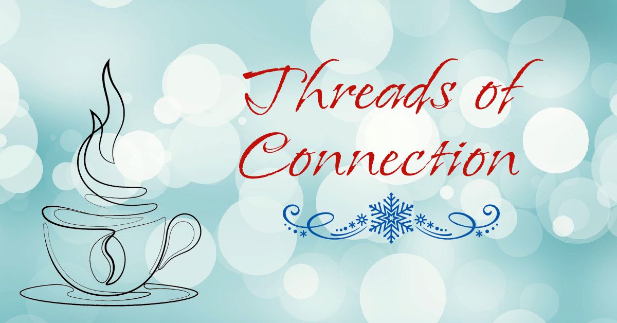 Threads of Connection - Holiday Special!