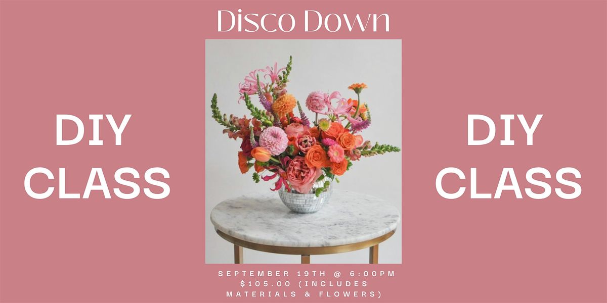 Disco Down DIY Class