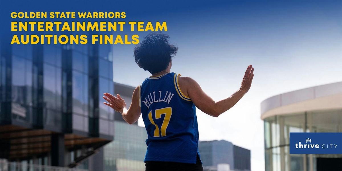 Golden State Warriors Entertainment Team Auditions Finals