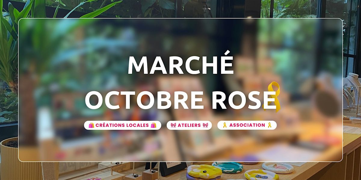 March\u00e9 de cr\u00e9ateurs sp\u00e9cial Octobre Rose