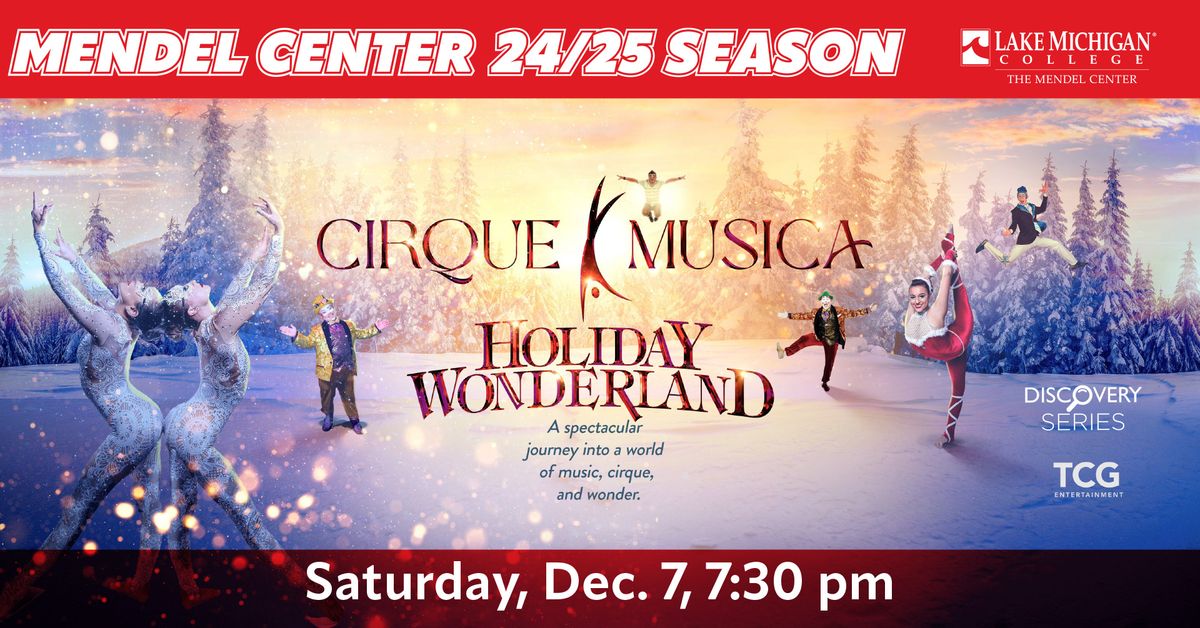 Cirque Musica Holiday Wonderland | Lake Michigan College Mendel Center, Benton Harbor, MI