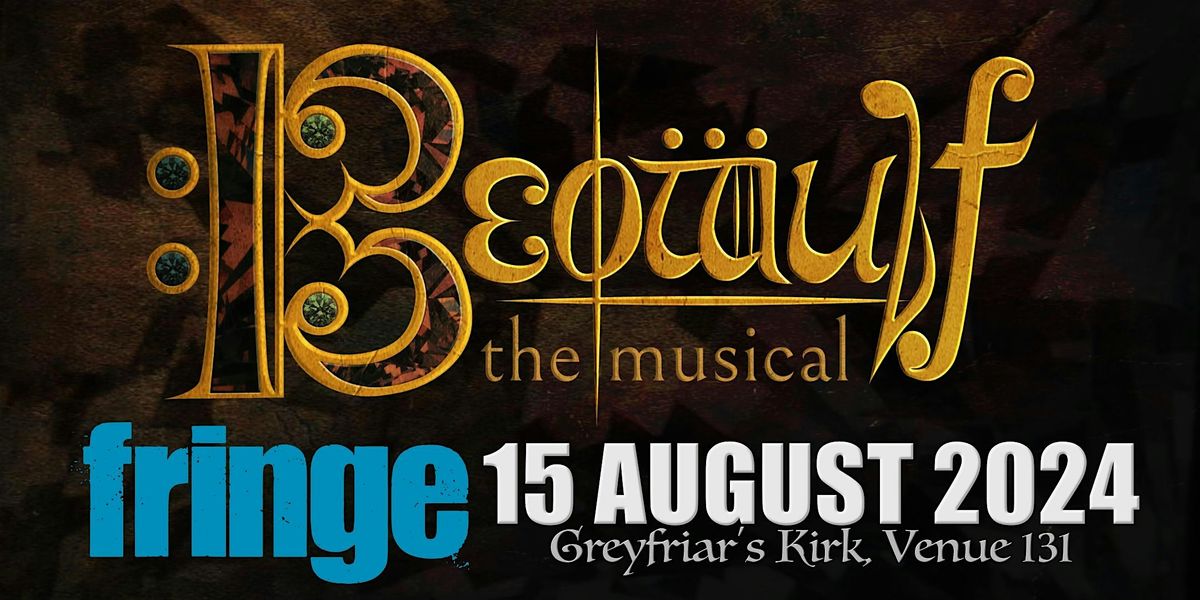 Beowulf the Musical @Greyfriars Kirk (Part of Edinburgh Fringe Festival)