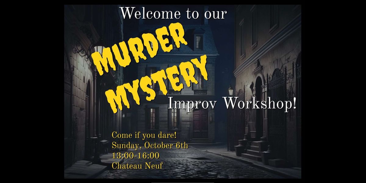 Murder Mystery Improv Workshop - open for everyone