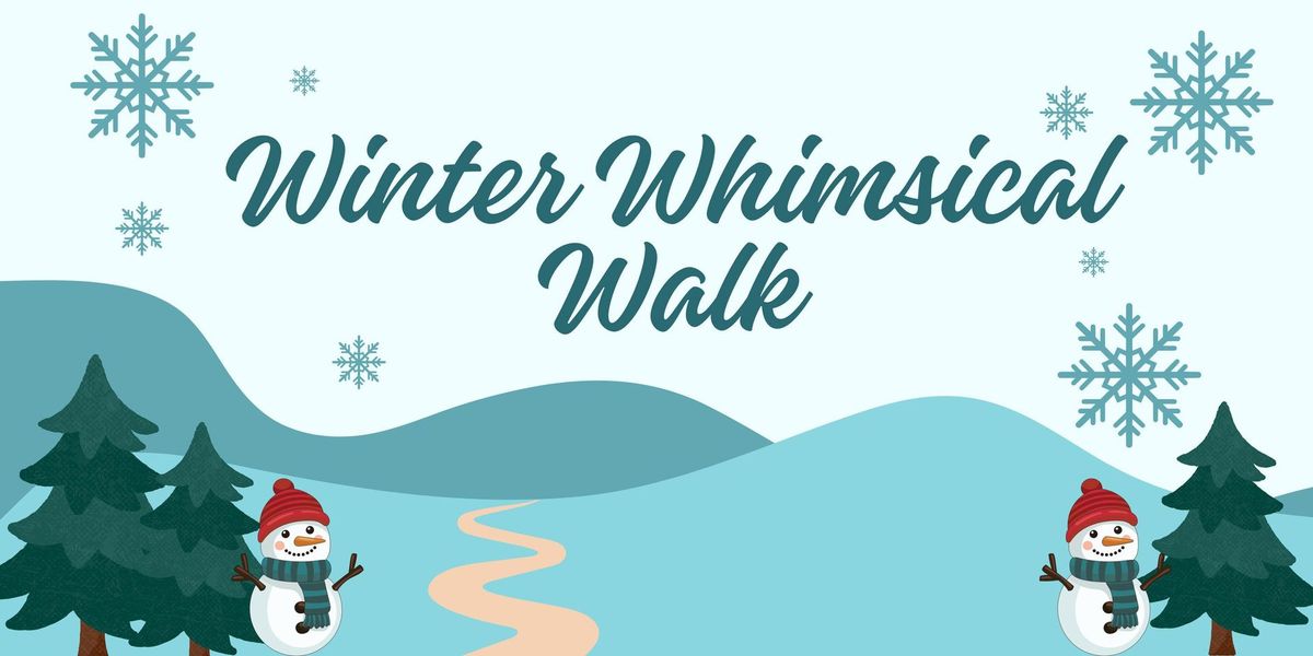 Winter Whimsical Walk