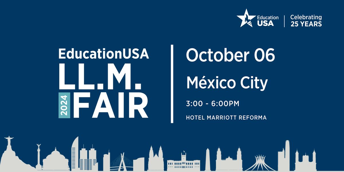 2024 EducationUSA LL.M. Fair | M\u00e9xico City