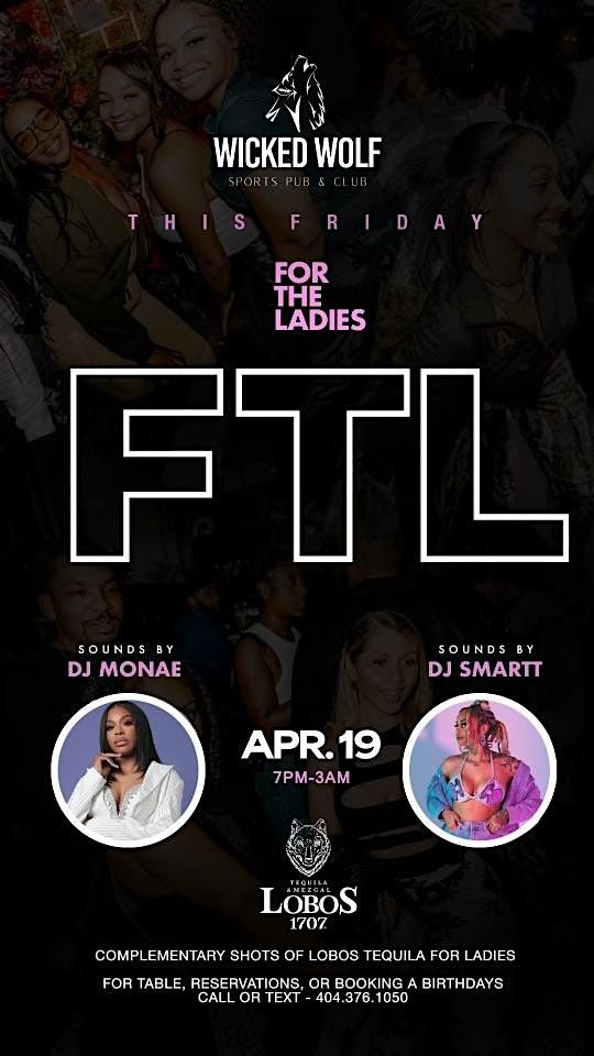 FOR THE LADIES FTL @ WICKED WOLF ATL