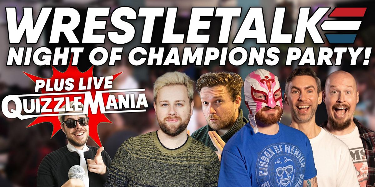 WrestleTalk's WWE Night of Champions 2023 Party!