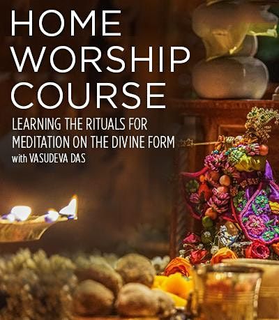 Home Worship Course with Vasudeva Das