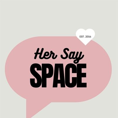Her Say Space