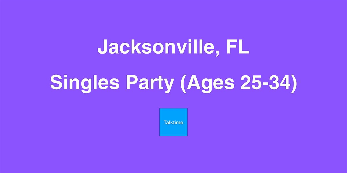 Singles Party (Ages 25-34) - Jacksonville