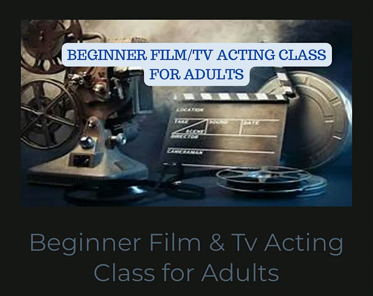 Calgary's Best  6 WEEK Beginner Film & Tv Acting Class for Adults on Camera