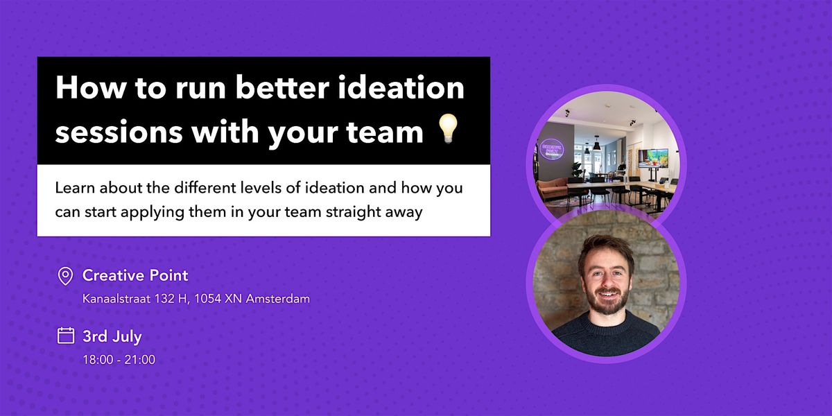 How To Run Better Ideation Sessions With Your Team