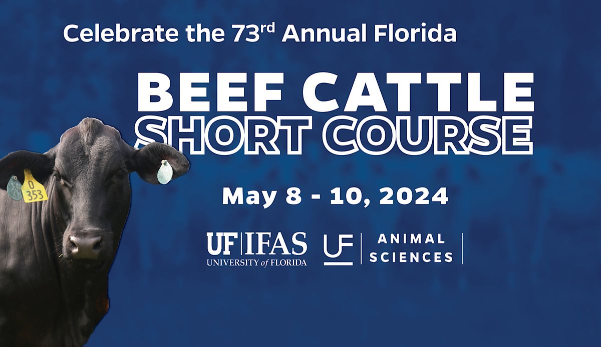 73rd Annual Florida Beef Cattle Short Course