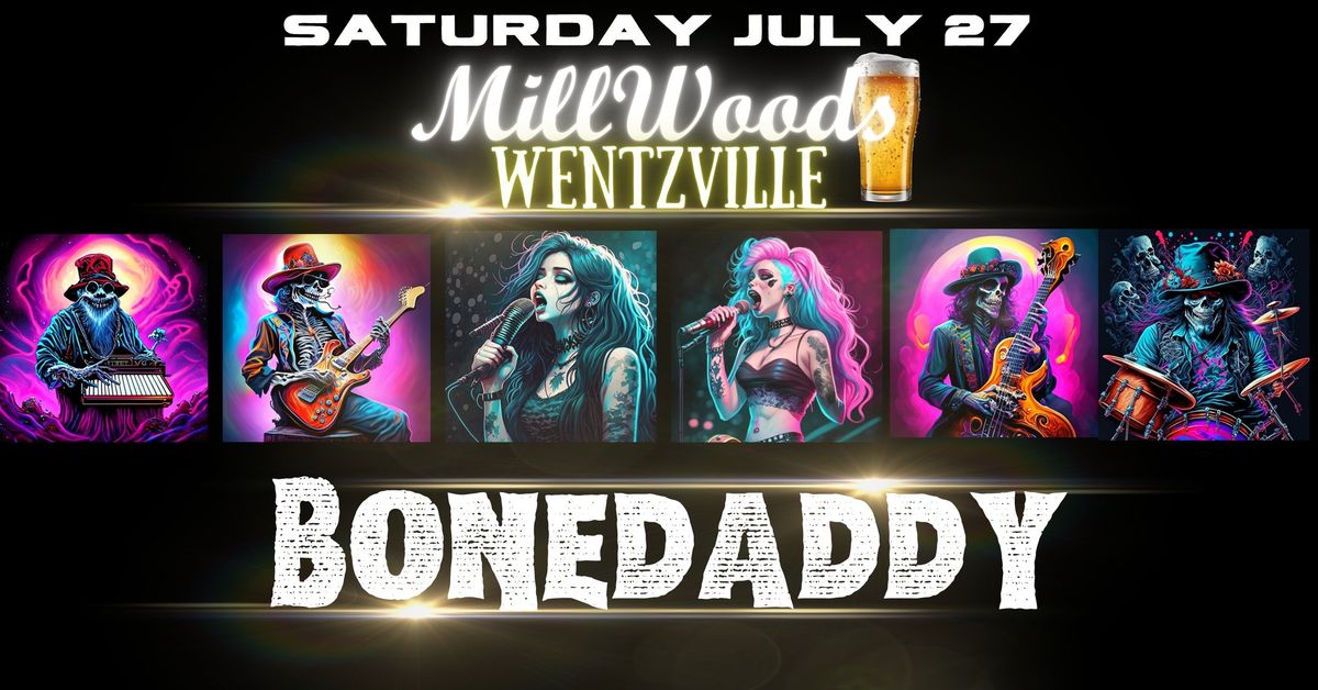 BONEDADDY performs LIVE at Millwoods Sports Bar and Grill and Taproom below in Wentzville