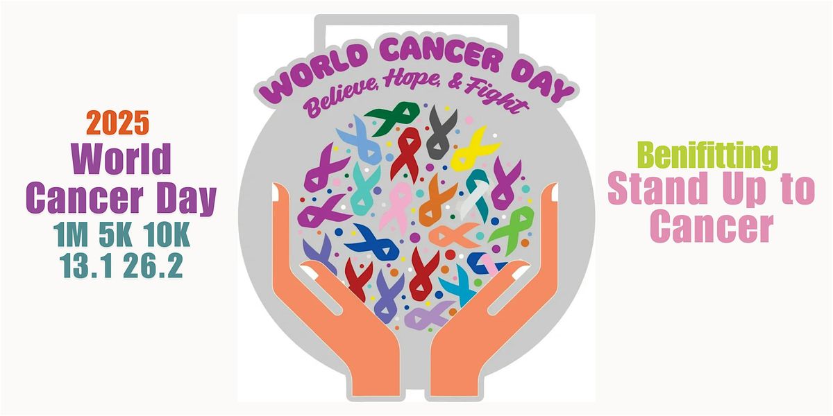 2025 World Cancer Day 1M 5K 10K 13.1 26.2- Save $2!