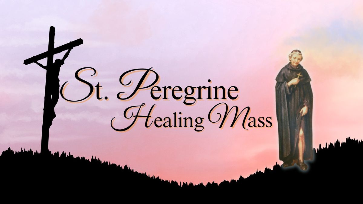 St. Peregrine Healing Mass