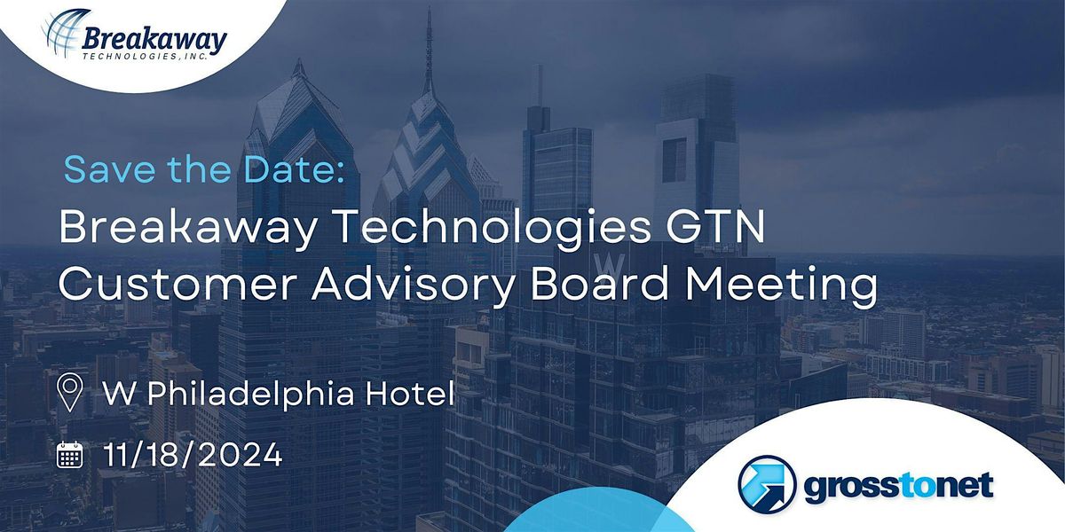 Breakaway Technologies Gross-to-Net Customer Advisory Board Meeting