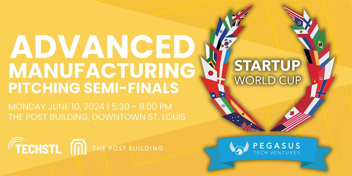 STL Startup World Cup: Advanced Manufacturing Semi-Final Competition