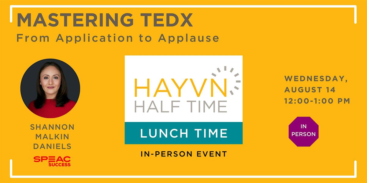 Halftime: Mastering TEDx: From Application to Applause