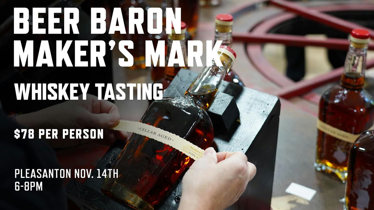 Maker's Mark Whiskey Tasting - Presented by Beer Baron Pleasanton