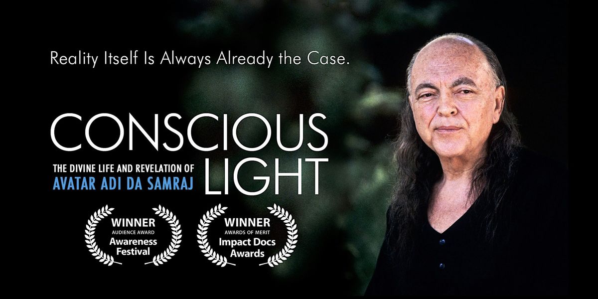 Conscious Light: Award Winning Documentary Film on Adi Da Samraj