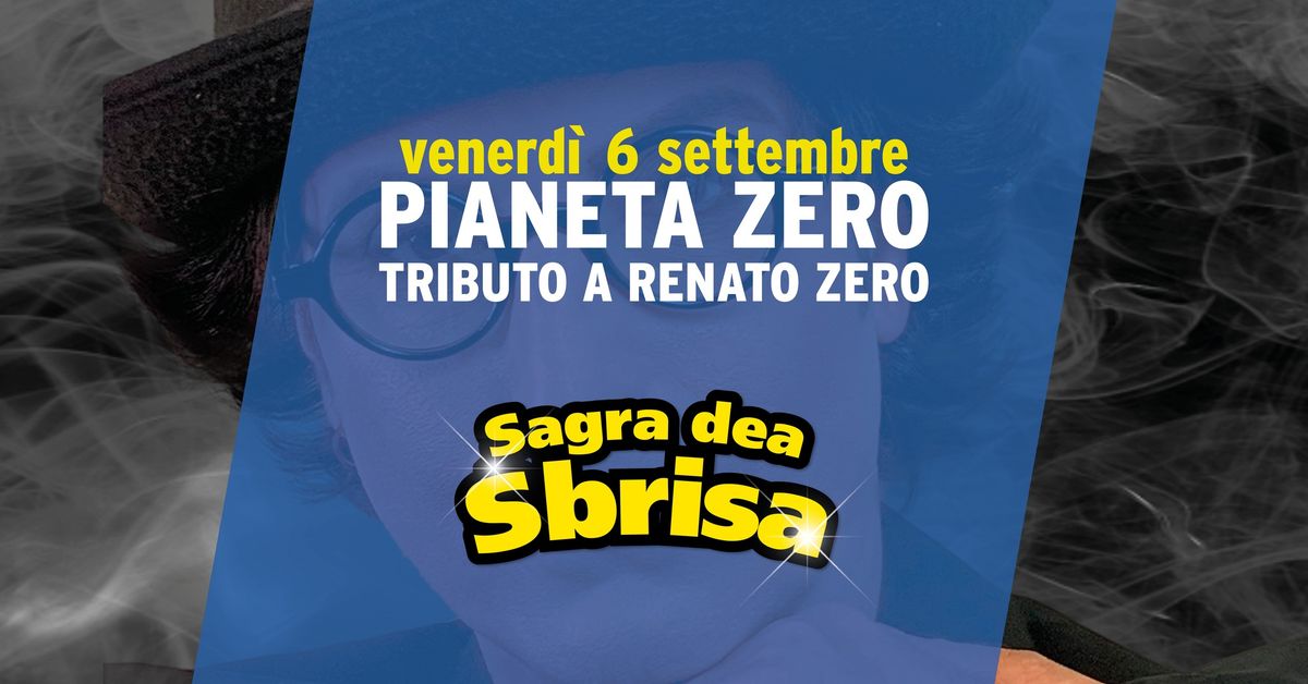 PIANETA ZERO | TRIBUTO A RENATO ZERO | SAGRA DEA SBRISA - TESSERA (VE ...