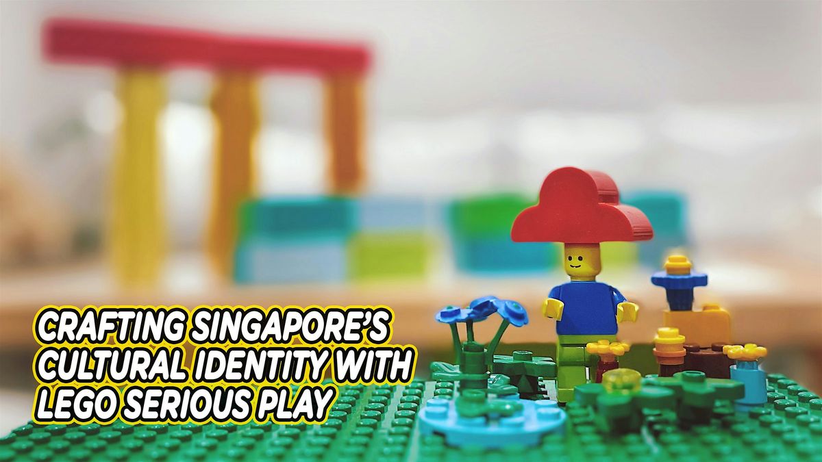 Heritage Design Lab: Crafting Singapore's Cultural Identity with LEGO\u00ae SERIOUS PLAY\u00ae