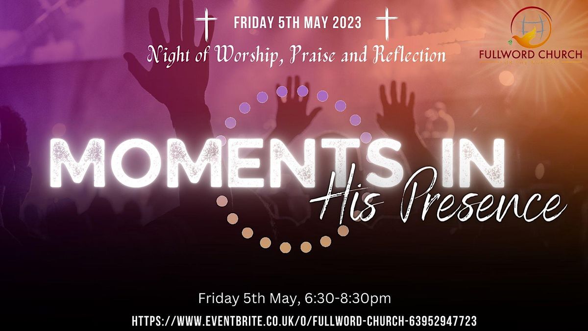 Moments in His Presence - A worship experience