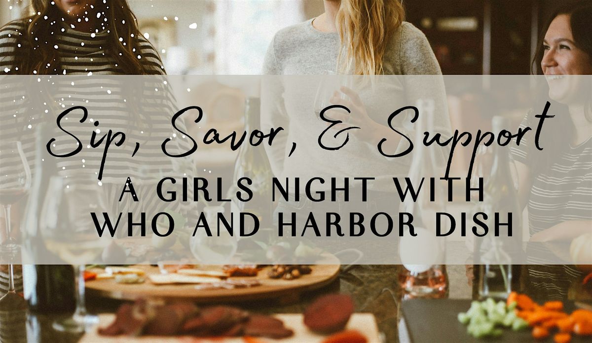 Sip, Savor, & Support: A Girls Night with WHO and Harbor Dish