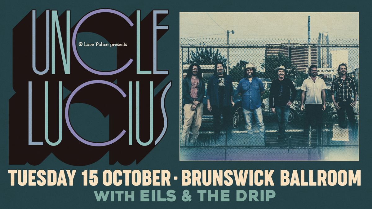 UNCLE LUCIUS with EILS & THE DRIP \/\/ MELBOURNE