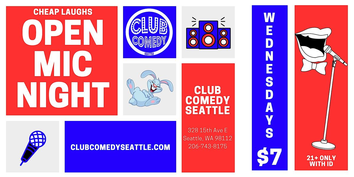 Club Comedy Seattle Cheap Laughs Open Mic Night 7\/3\/2024 8:00PM