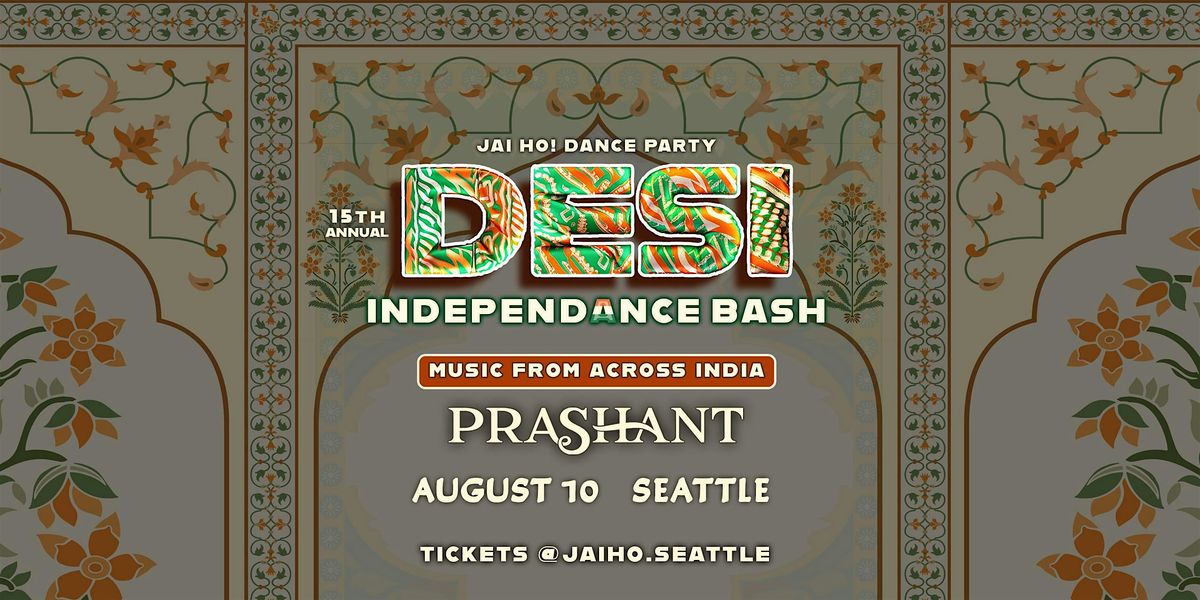 SEA: Desi Independence Party w\/ DJ Prashant & Friends \u2022 Bollywood \u2022 Punjabi