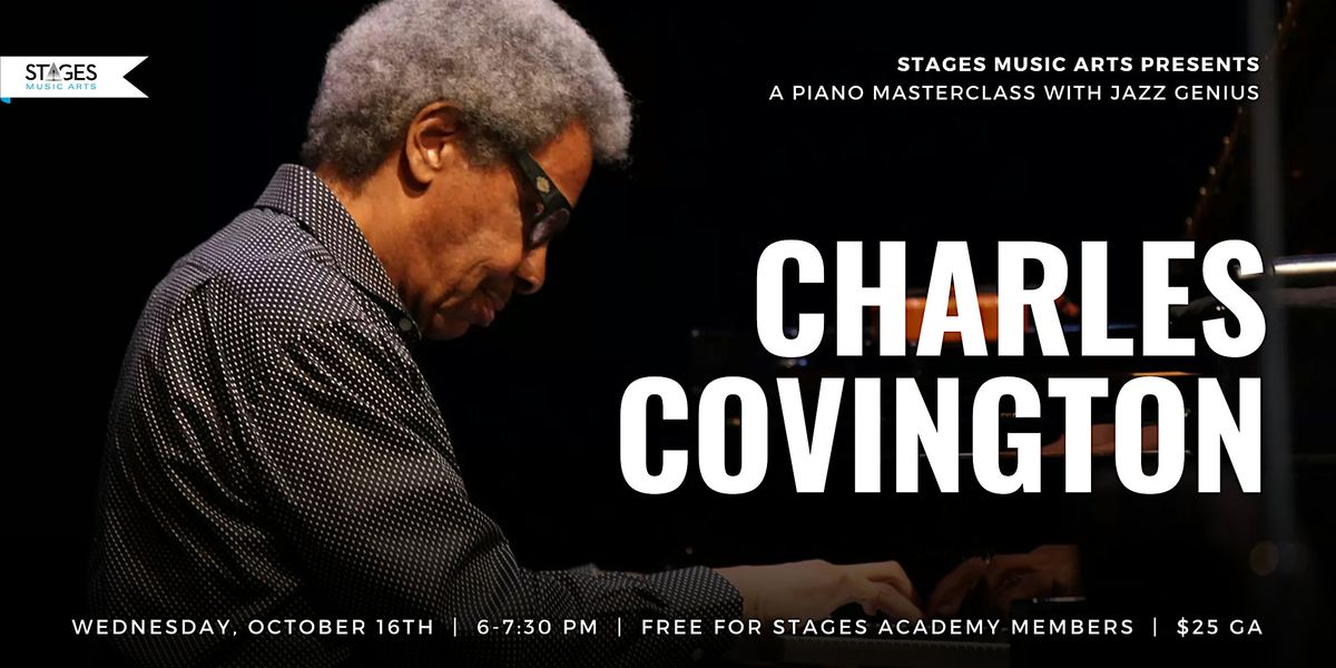 Stages Presents: A Piano Masterclass with Jazz Genius Charles Covington