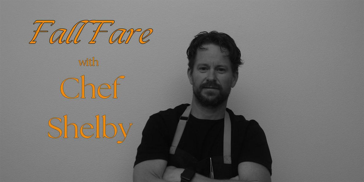 Fall Fare with Chef Shelby