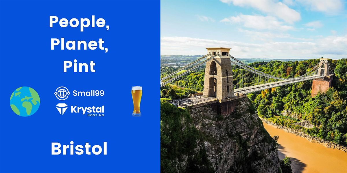 Bristol - Small99's People, Planet, Pint\u2122: Sustainability Meetup