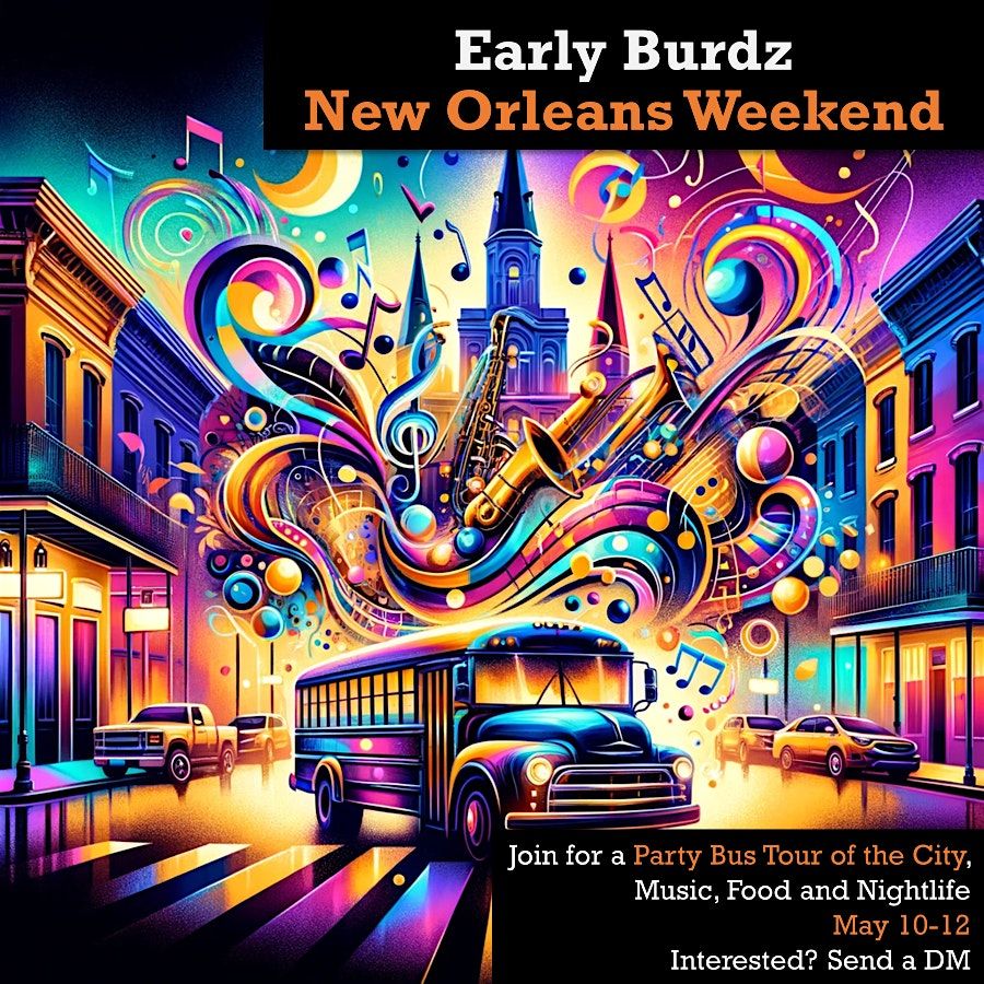 Early Burdz Party Bus Tour of New Orleans
