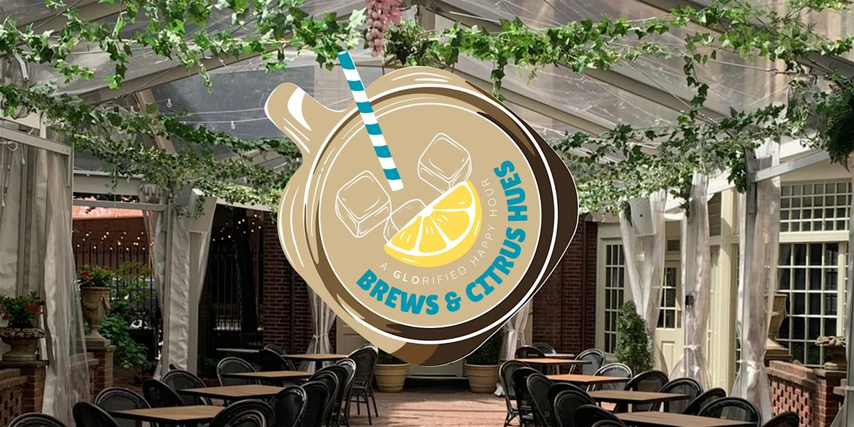 Brews and Citrus Hues: A GLOrified Happy Hour - Presented by @_gloyoyo_ & The Morris Restaurant