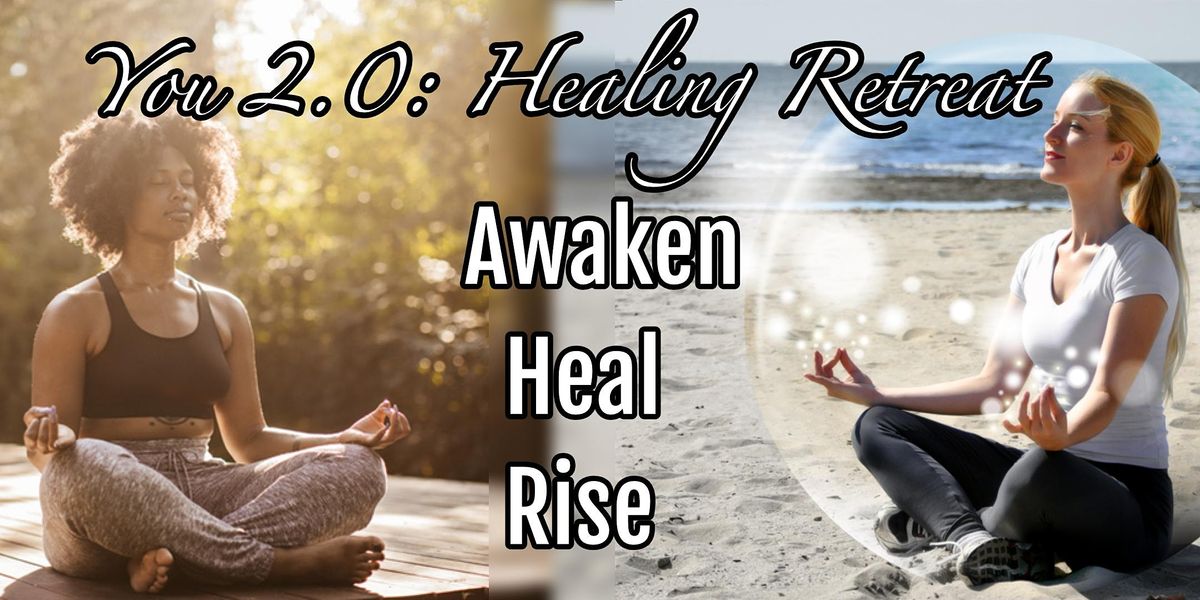You 2.0: 1-day Healing\/Transformation Retreat