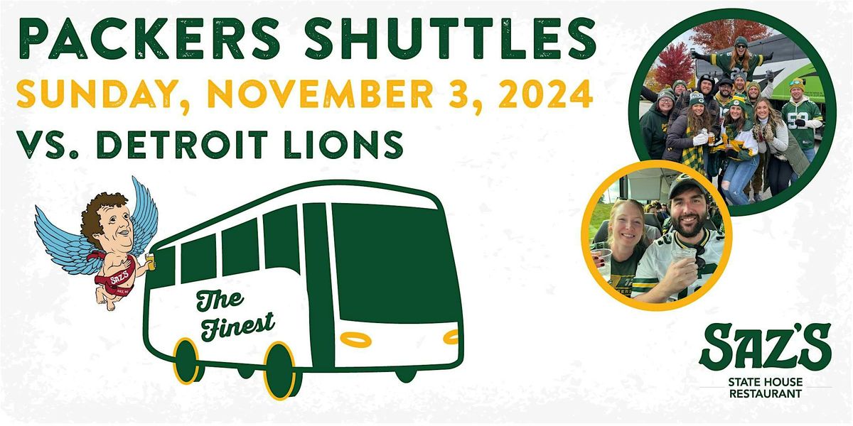Saz's Shuttle to Lambeau - Green Bay Packers v. Detroit Lions 11\/3\/24