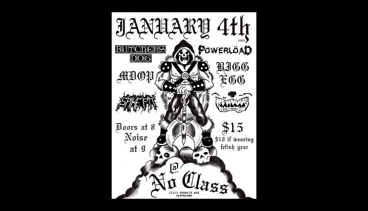 Butchers Dog \/ Powerload \/ MDOP \/ Bigg Egg \/ Spike Pit \/ Nervous Aggression @ No Class