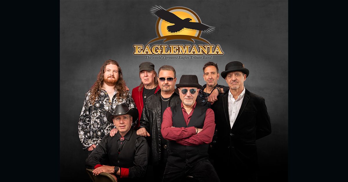 EAGLEMANIA - The World's Greatest Eagles Tribute Band!